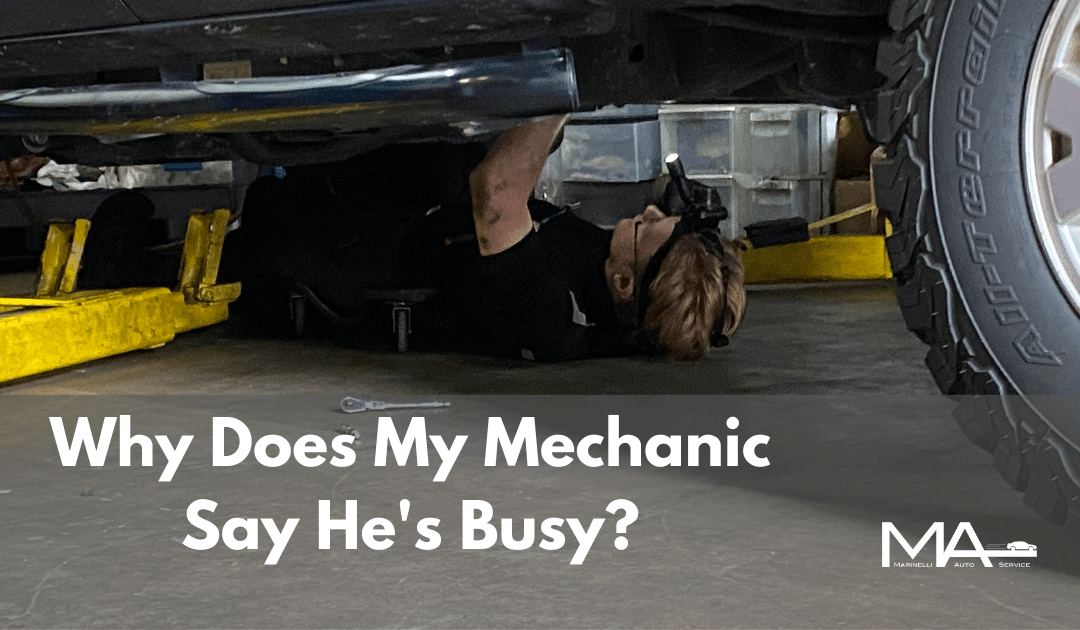 Why Does My Mechanic Say He is Busy